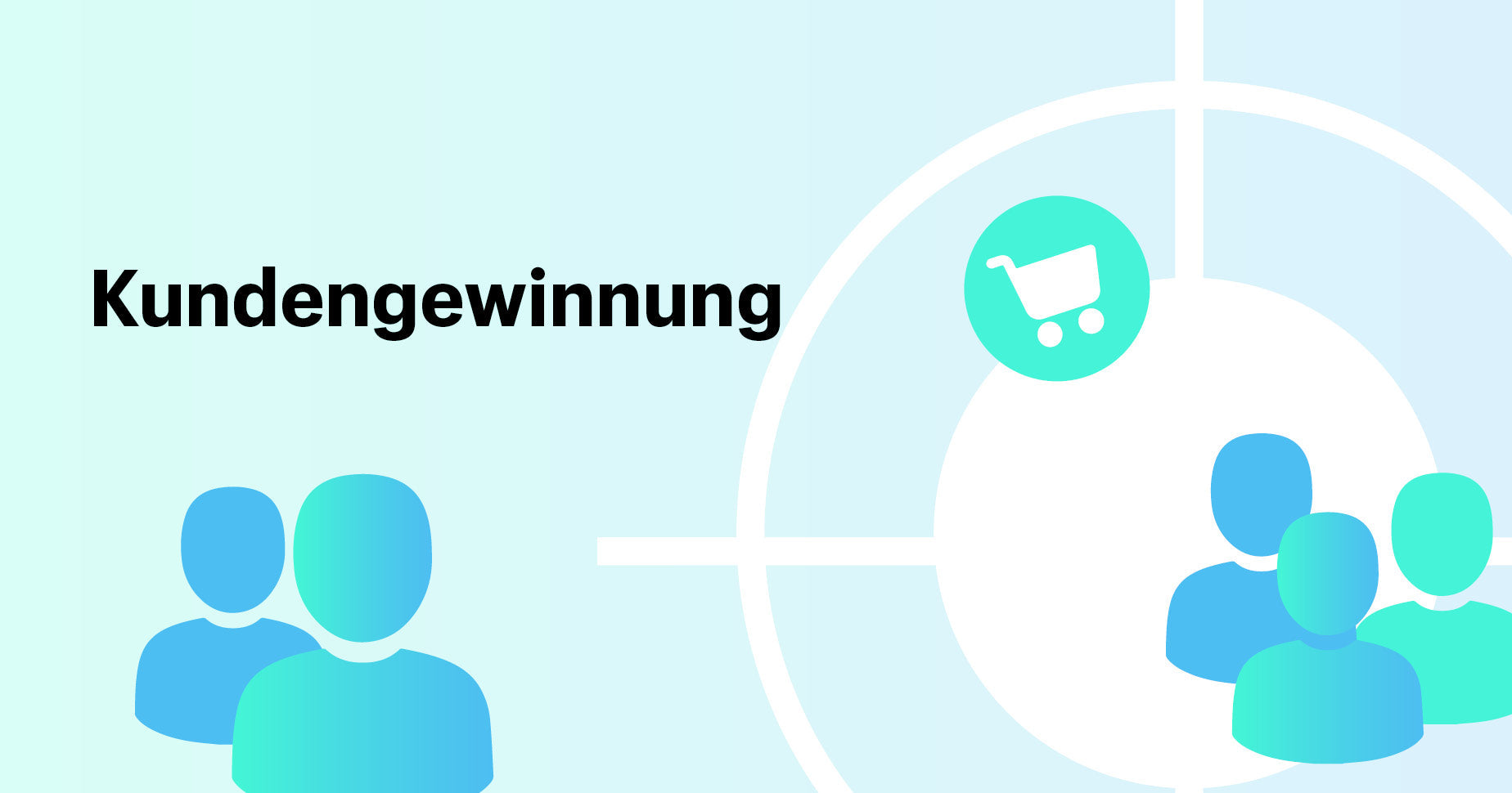 Kundengewinnung: So gewinnst du neue Kunden – inkl. Strategien