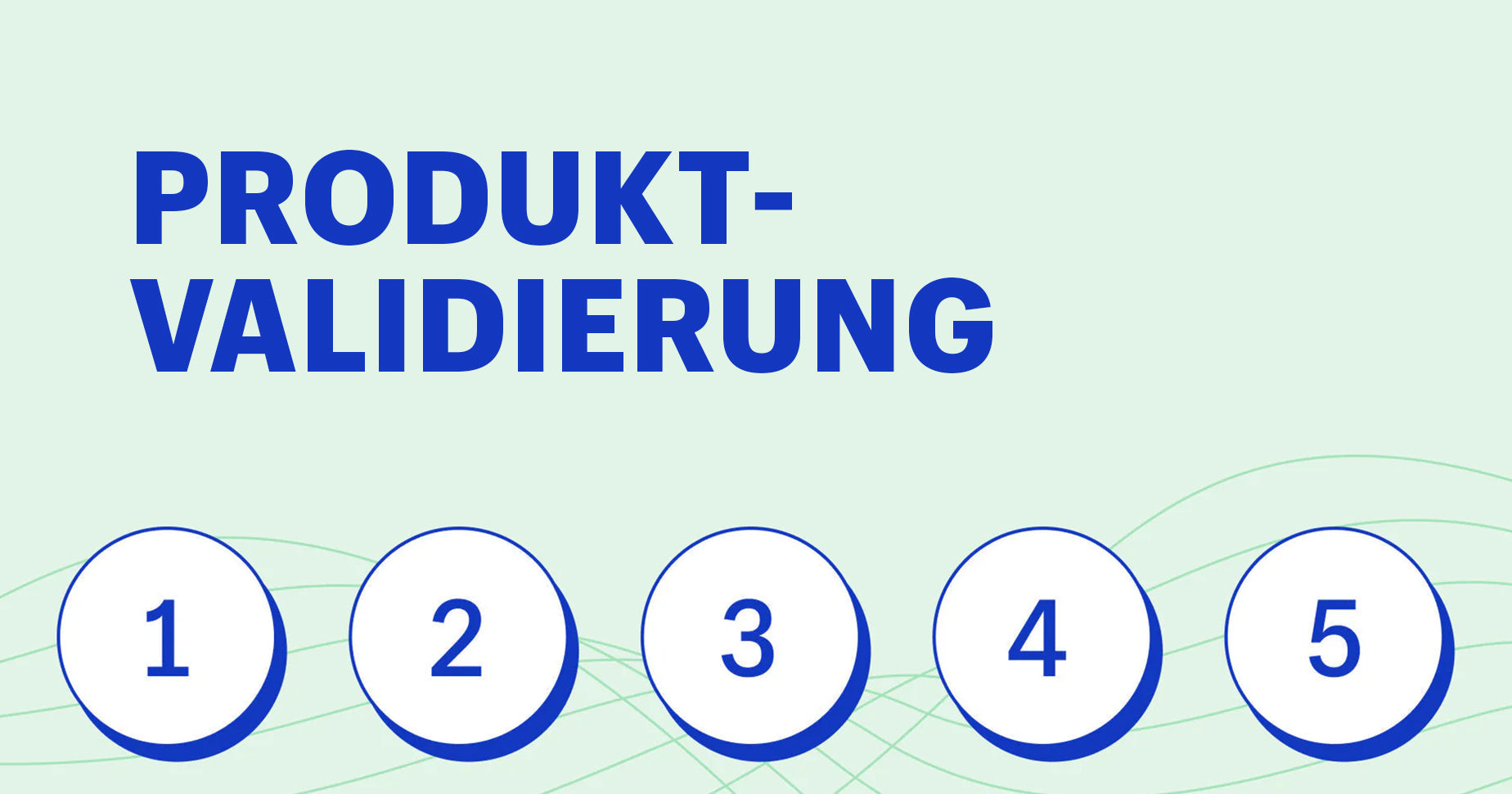 Gewusst wie: 8 Strategien für eine erfolgreiche Produktvalidierung